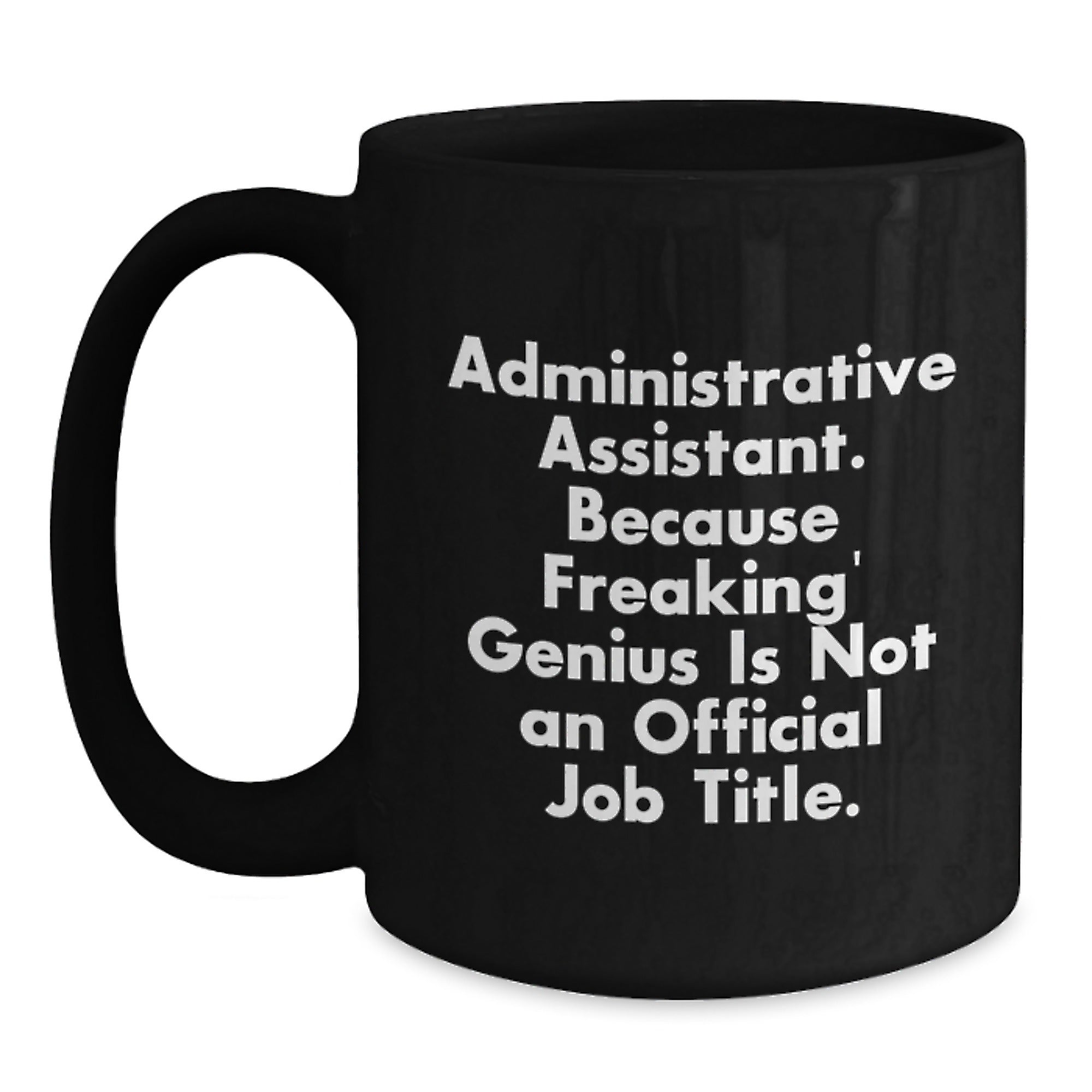 Unique Gifts for Administrative Assistants - Black Coffee Mug with Funny Quote, Perfect for Coworkers, Friends, or Family Members during Christmas - Main