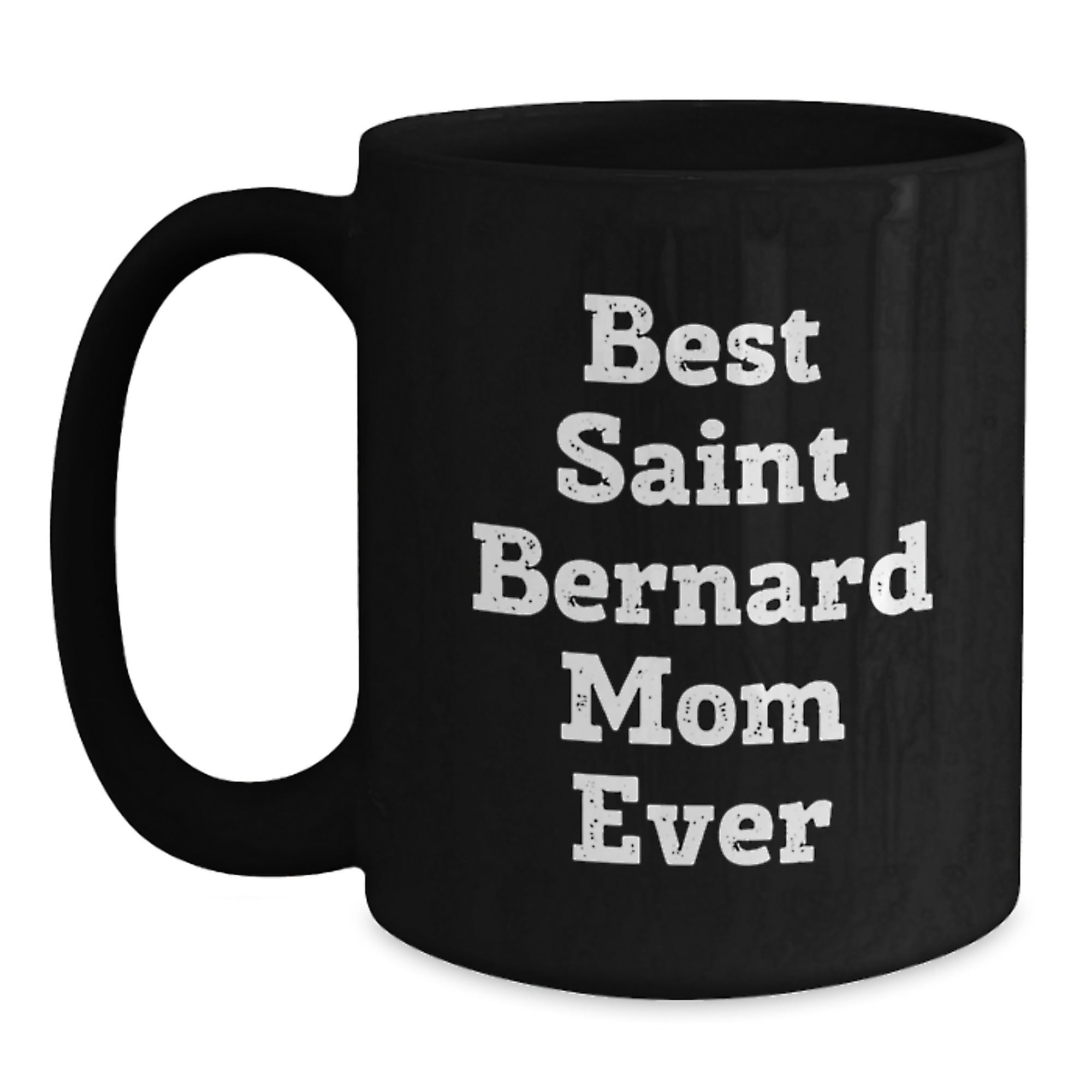 Funny Saint Bernard Dog Mom Gifts from Friends - Best Saint Bernard Mom Ever Coffee Mug for Birthday - Main