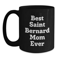 Funny Saint Bernard Dog Mom Gifts from Friends - Best Saint Bernard Mom Ever Coffee Mug for Birthday - Main
