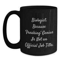 Funny Biologist Gifts for Him or Her, Black Coffee Mug, 11oz or 15oz, Gifts from Friends, Coworkers or Family for Christmas Unique Gifts - Main