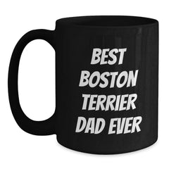 Boston Terrier Dog Lovers Funny Black Coffee Mug Gifts from Dad to Boston Terrier Dog Birthday Unique Gifts - Main