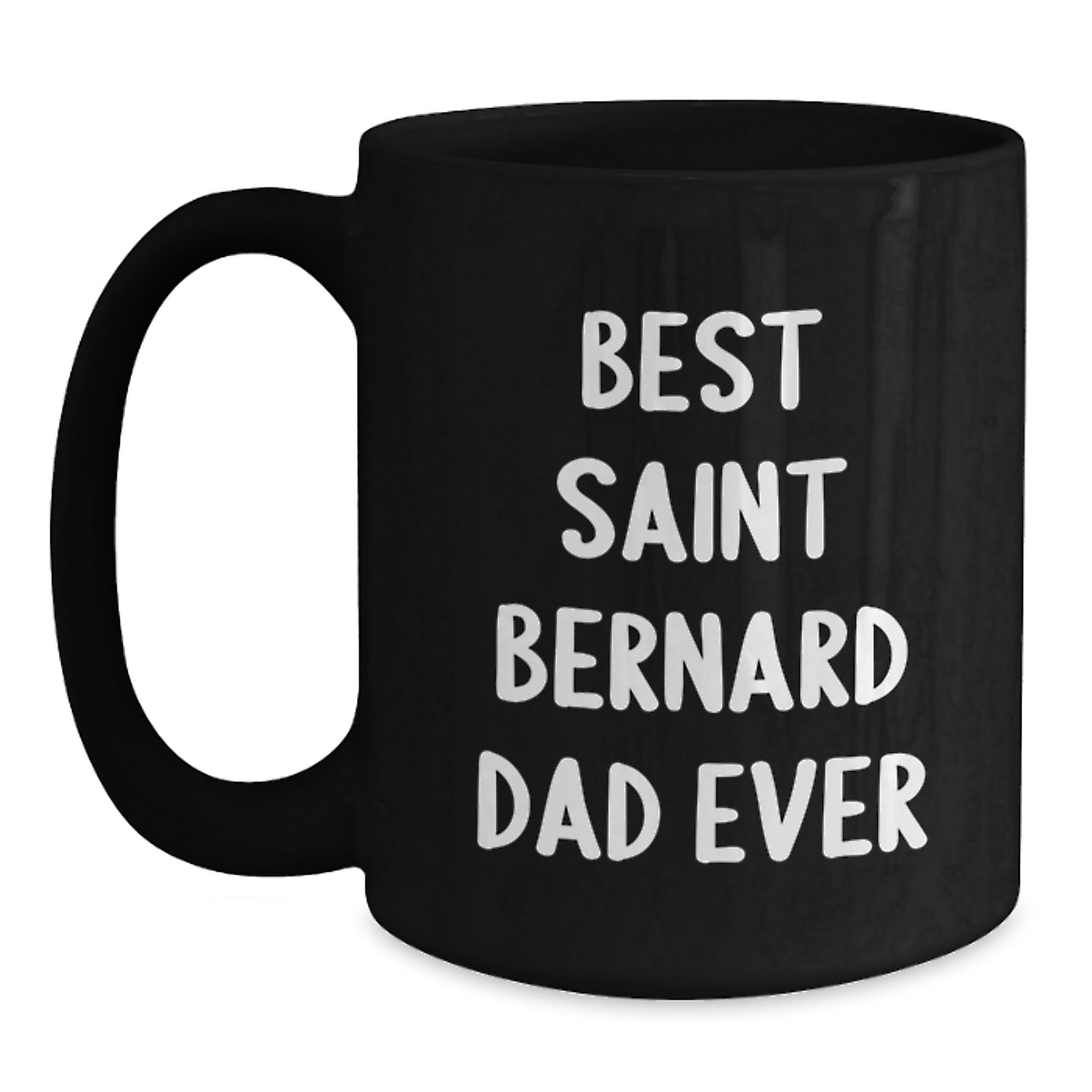 Saint Bernard Dad Ever Funny Gifts from Men to Saint Bernard Dog Lovers on Birthday, Black Coffee Mug - Main