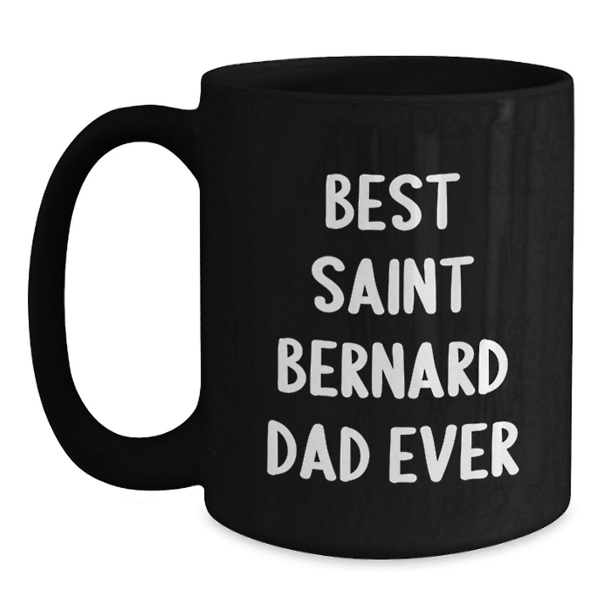 Saint Bernard Dad Ever Funny Gifts from Men to Saint Bernard Dog Lovers on Birthday, Black Coffee Mug - Main