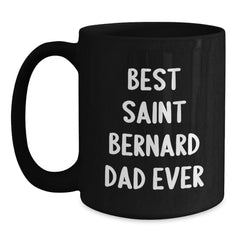 Saint Bernard Dad Ever Funny Gifts from Men to Saint Bernard Dog Lovers on Birthday, Black Coffee Mug - Main