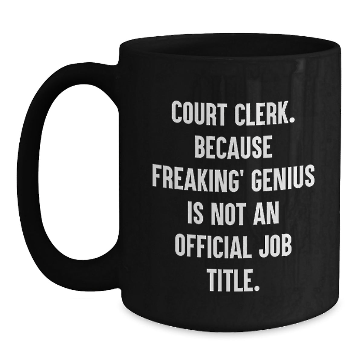 Funny Court Clerk Gifts from Friends Black Coffee Mug, Christmas Unique Court Clerk Humor, Great Court Clerk Job Title Gift Idea - Main
