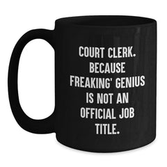 Funny Court Clerk Gifts from Friends Black Coffee Mug, Christmas Unique Court Clerk Humor, Great Court Clerk Job Title Gift Idea - Main
