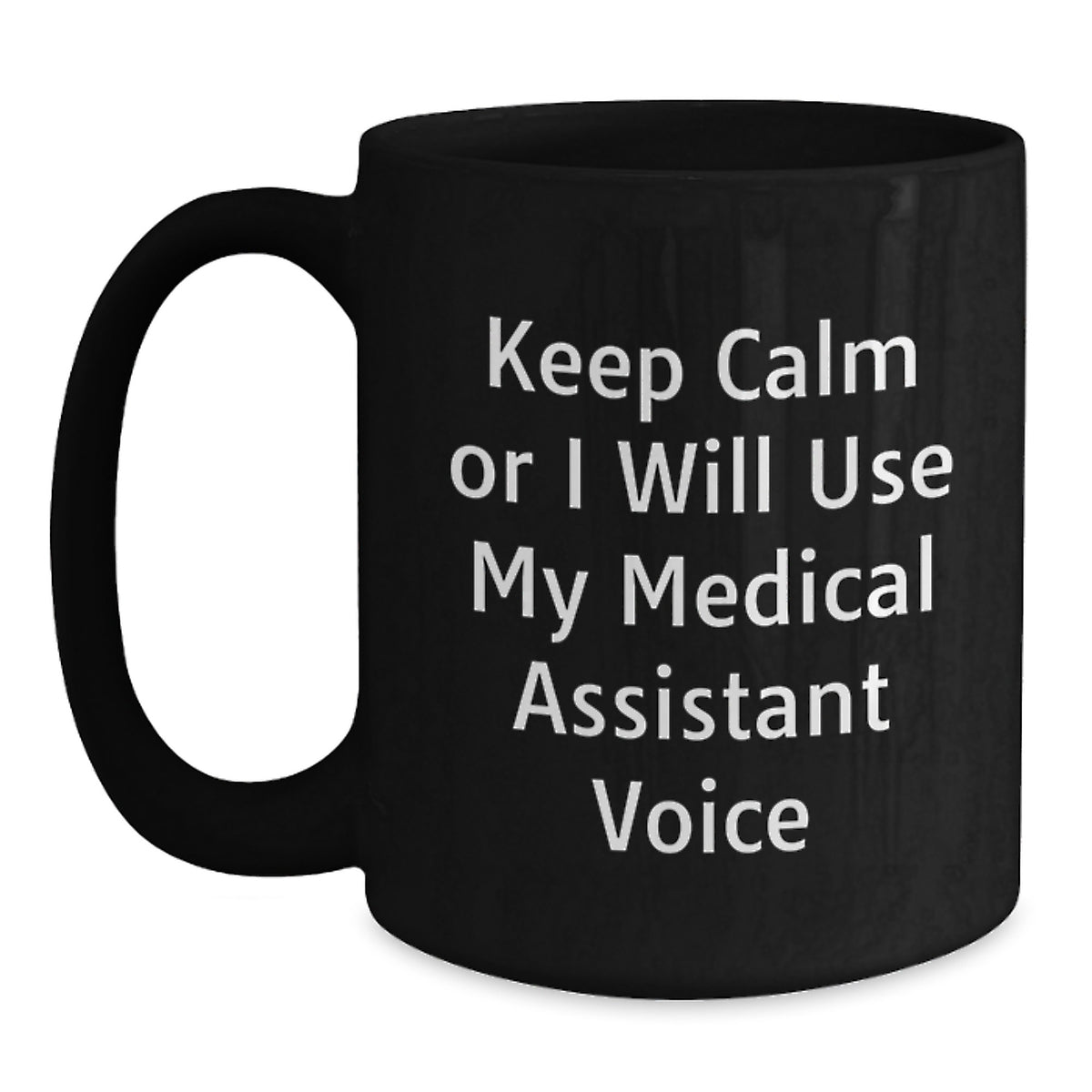 Funny Medical Assistant Gifts from Friends to Medical Assistants - Keep Calm Or I Will Use My Medical Assistant Voice Black Christmas Mug - Main