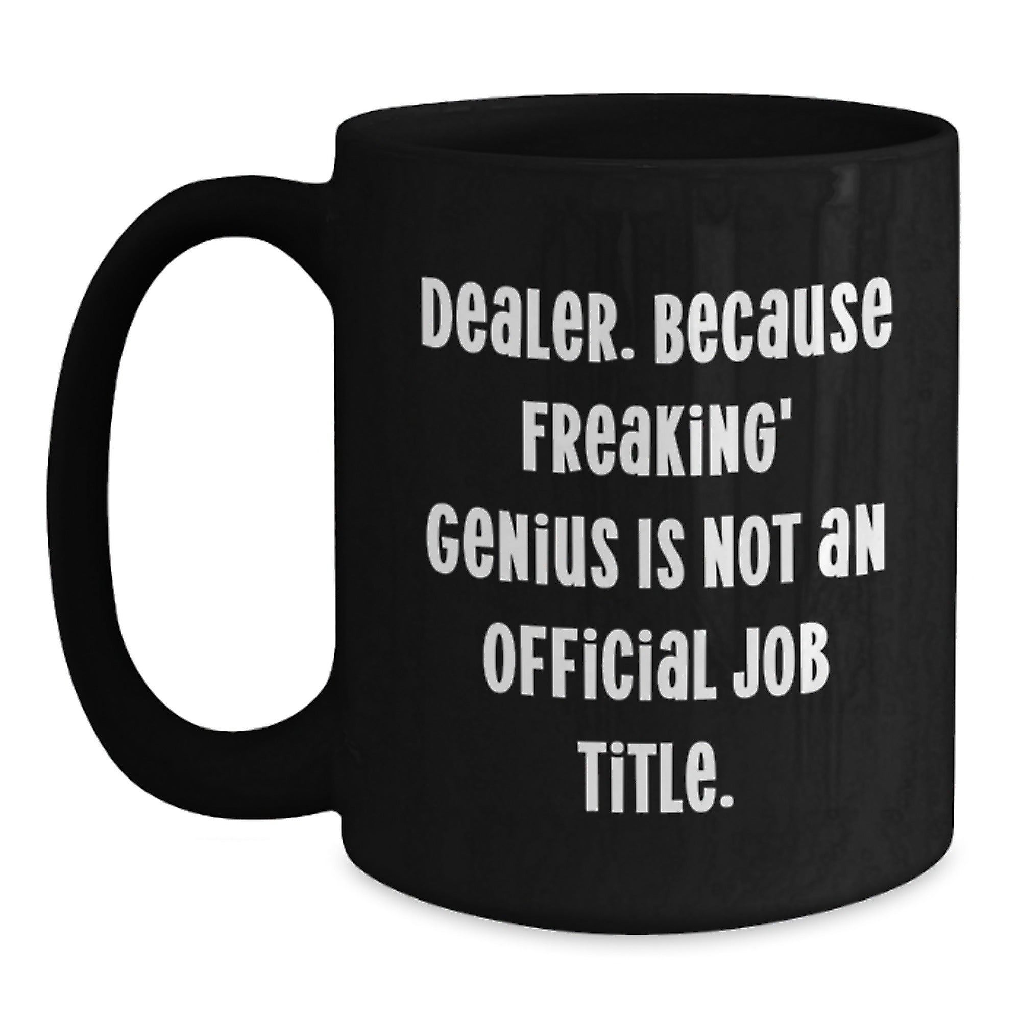 Funny Dealer Gifts from Family, Best Black Coffee Mug for Dealer Friends, Dealer Christmas Unique Gift - Main