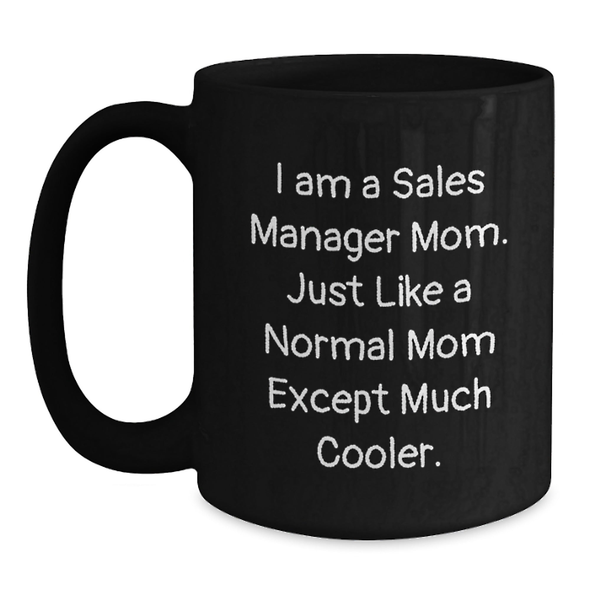 Sales Manager Mom's Funny Black Coffee Mug Gifts from Friends to Sales Manager Birthday Unique Gifts - Main