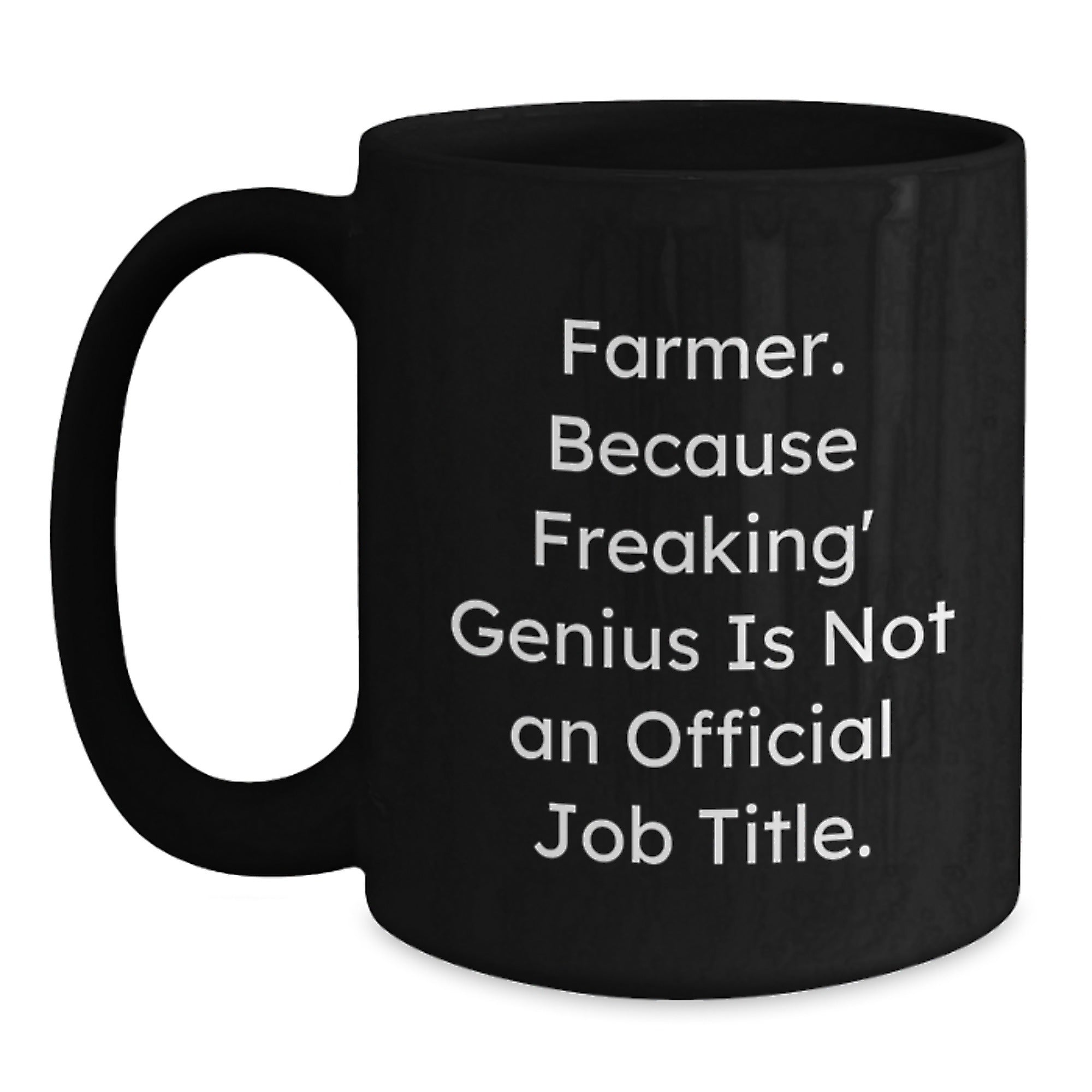 Funny Farmer Gifts - 'Farmer Because Freaking genius Is Not An Official Job Title' Black Coffee Mug for Him, Unique Christmas Unique Gift Ideas for Men from Friends, Family - Main