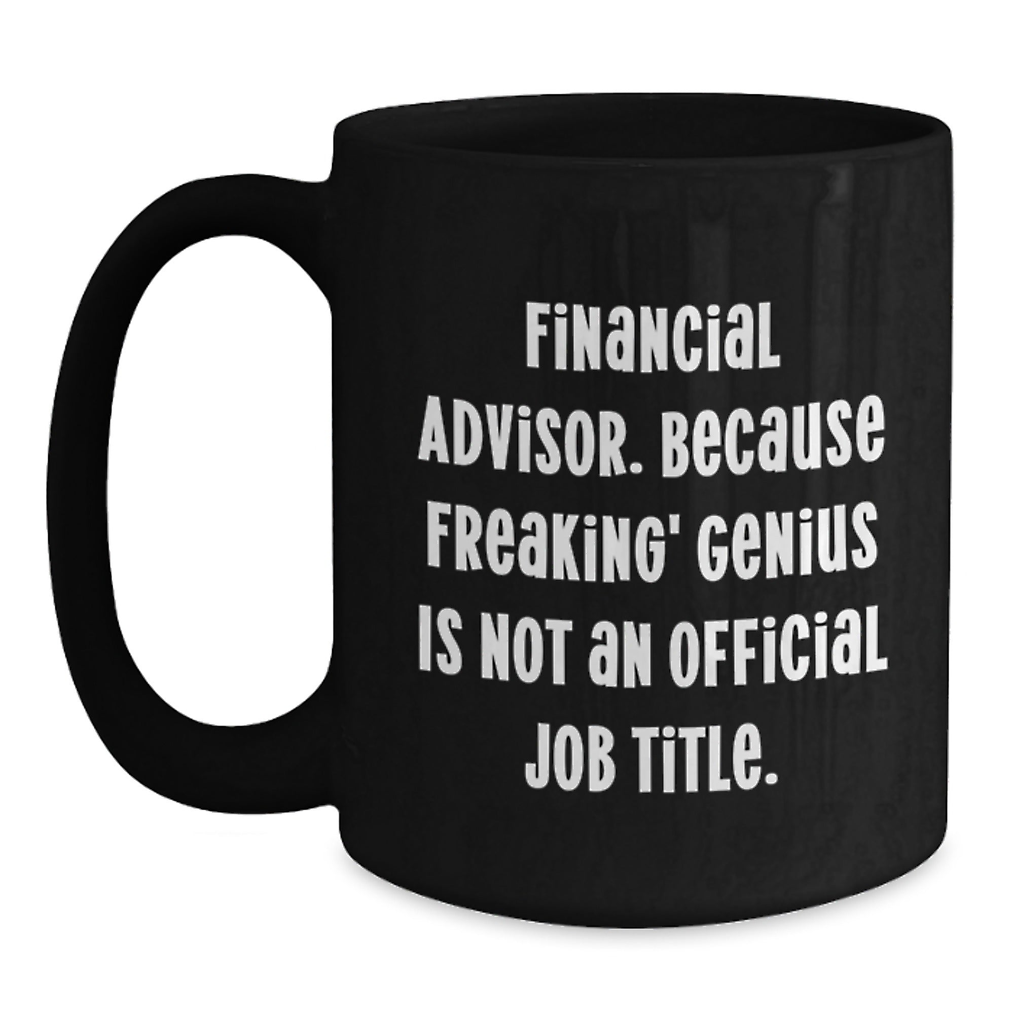 Funny Financial Advisor Gifts for Men - 'Freaking' genius Quote Black Coffee Mug, Perfect Stocking Stuffers for Coworkers, Unique - Main