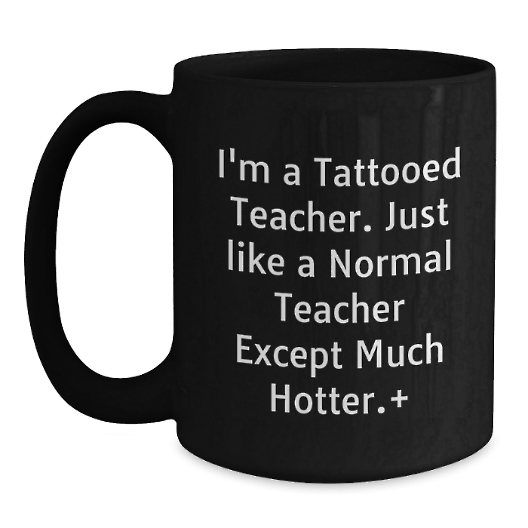 Funny Teacher Gifts from Friends, Unique Birthday Presents for Tattooed Teachers, Black Coffee Mug with Humorous Quote, Fun Teacher Appreciation - Main