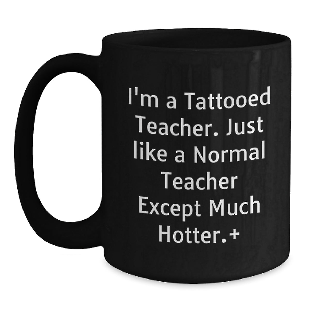 Funny Teacher Gifts from Friends, Unique Birthday Presents for Tattooed Teachers, Black Coffee Mug with Humorous Quote, Fun Teacher Appreciation - Main