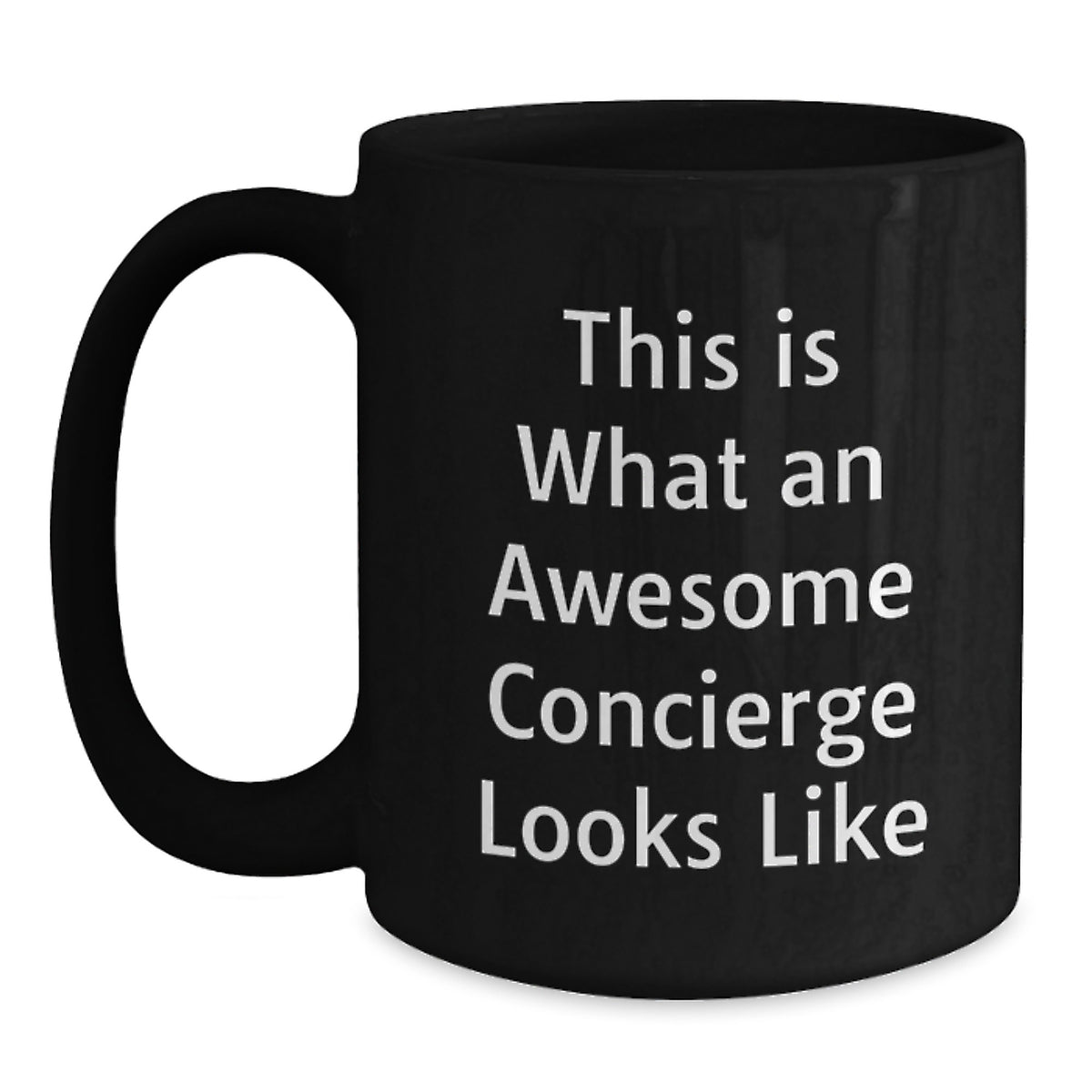 Concierge Gifts from Friends, Women, or Family - Funny Quote Black Coffee Mug, 11oz or 15oz, Microwave and Dishwasher Safe for Graduation - Main