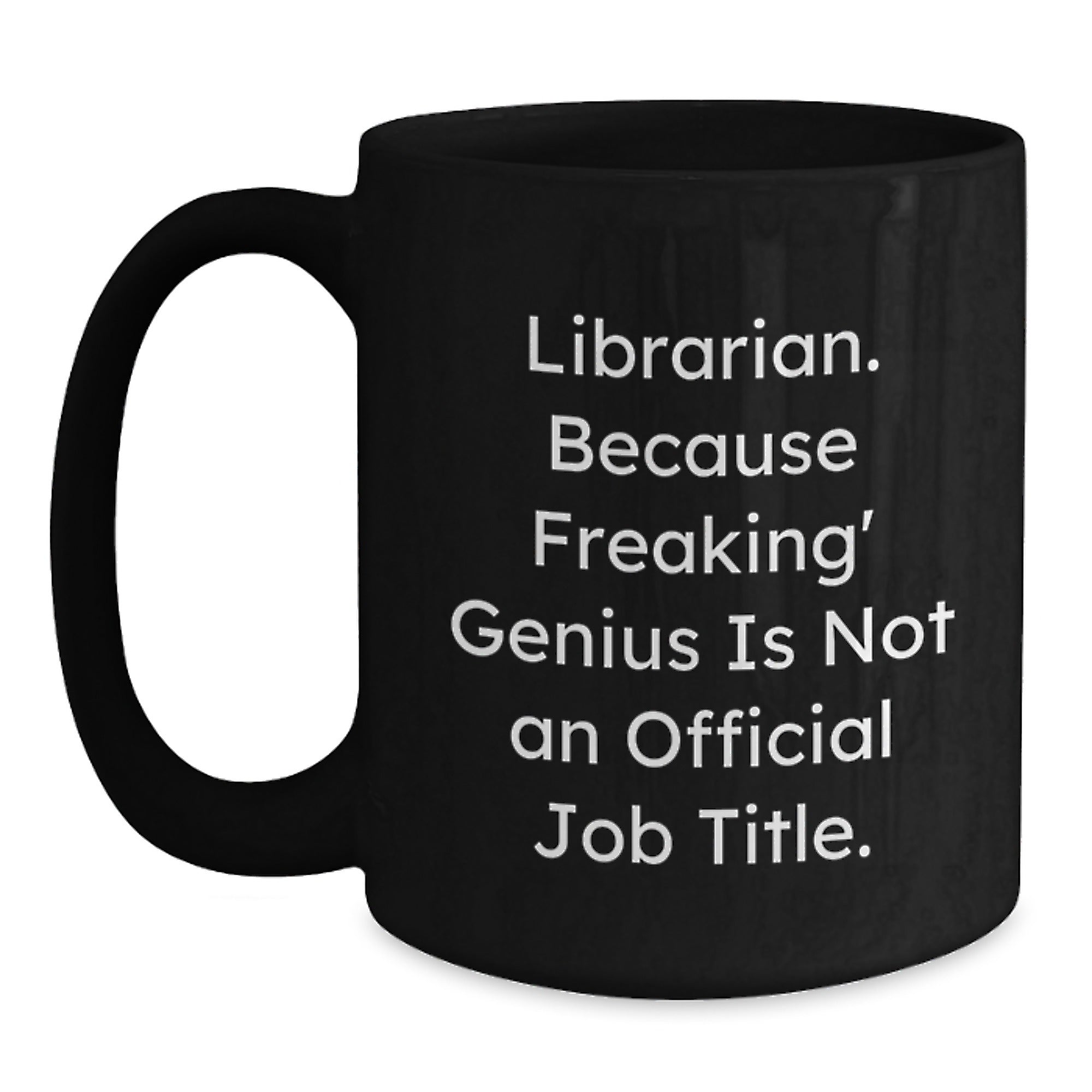 Gifts from Friends for Librarian Men Librarian Christmas Unique Mugs - Librarian Because Freaking genius Is Not An Official Job Title Black Coffee Mug - Main