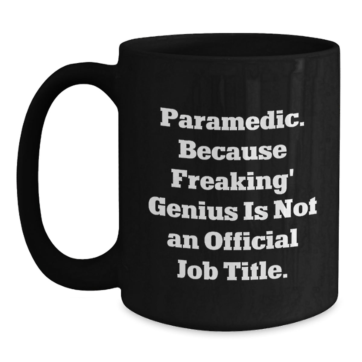 Funny Rescue Worker Gifts from Men, Rescue Worker Black Coffee Mugs, Christmas Unique Gifts for Rescue Worker, Rescue Worker. Because Freaking' genius Is Not An Official Job Title. - Main