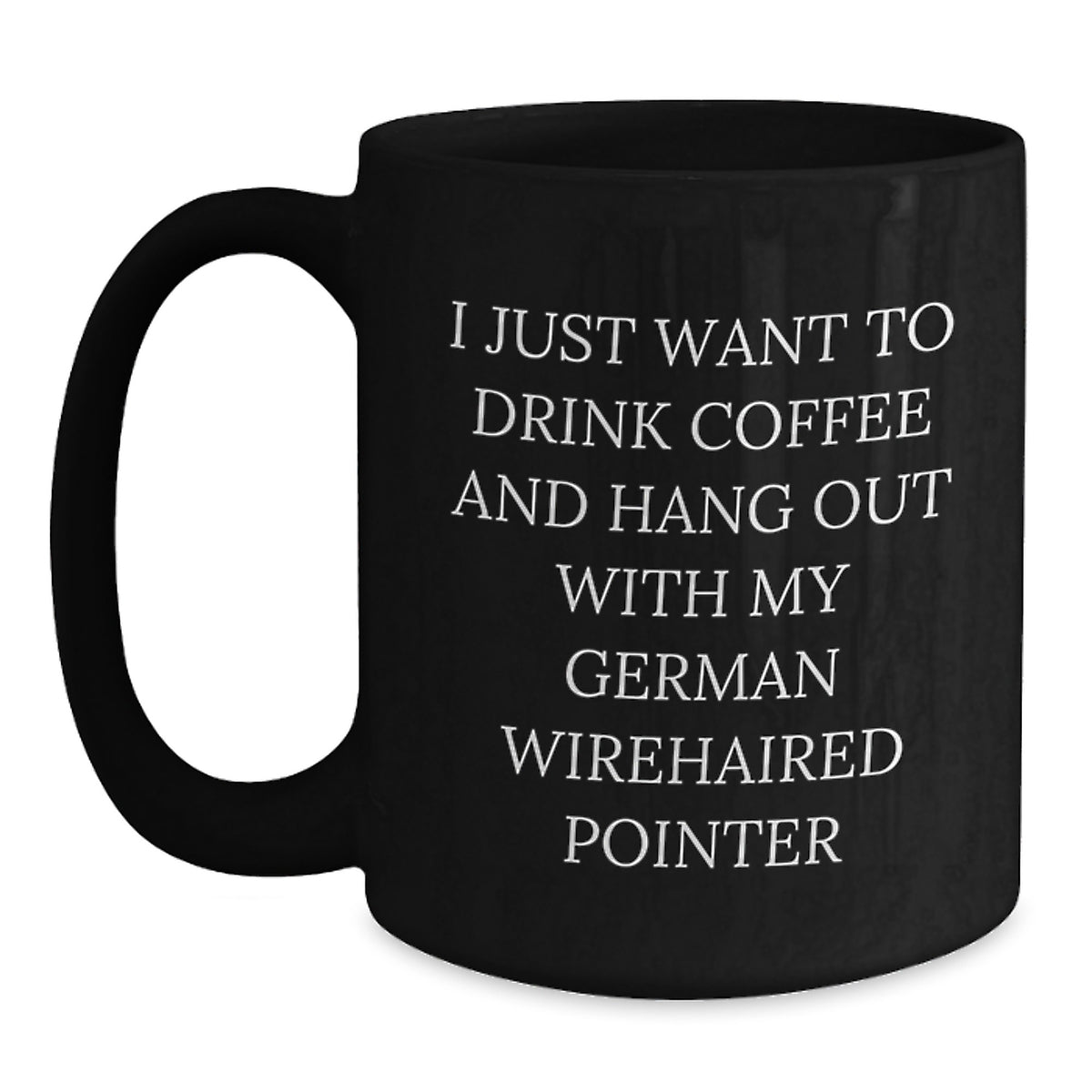 Funny German Wirehaired Pointer Dog Gifts, Gifts from Friends, Gifts for German Wirehaired Pointer Dog Lovers, Black Coffee Mug for Birthday Morning - Main