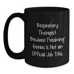 Funny Respiratory Therapist Gifts from Friends for Men and Women, Inspirational Black Coffee Mug, Christmas Unique Mugs for Respiratory Therapist Lovers - Main