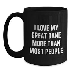 Funny Great Dane Dog Gifts, I Love My Great Dane More Than Most People Valentine's Black Coffee Mugs for Great Dane Dog Lovers - Main