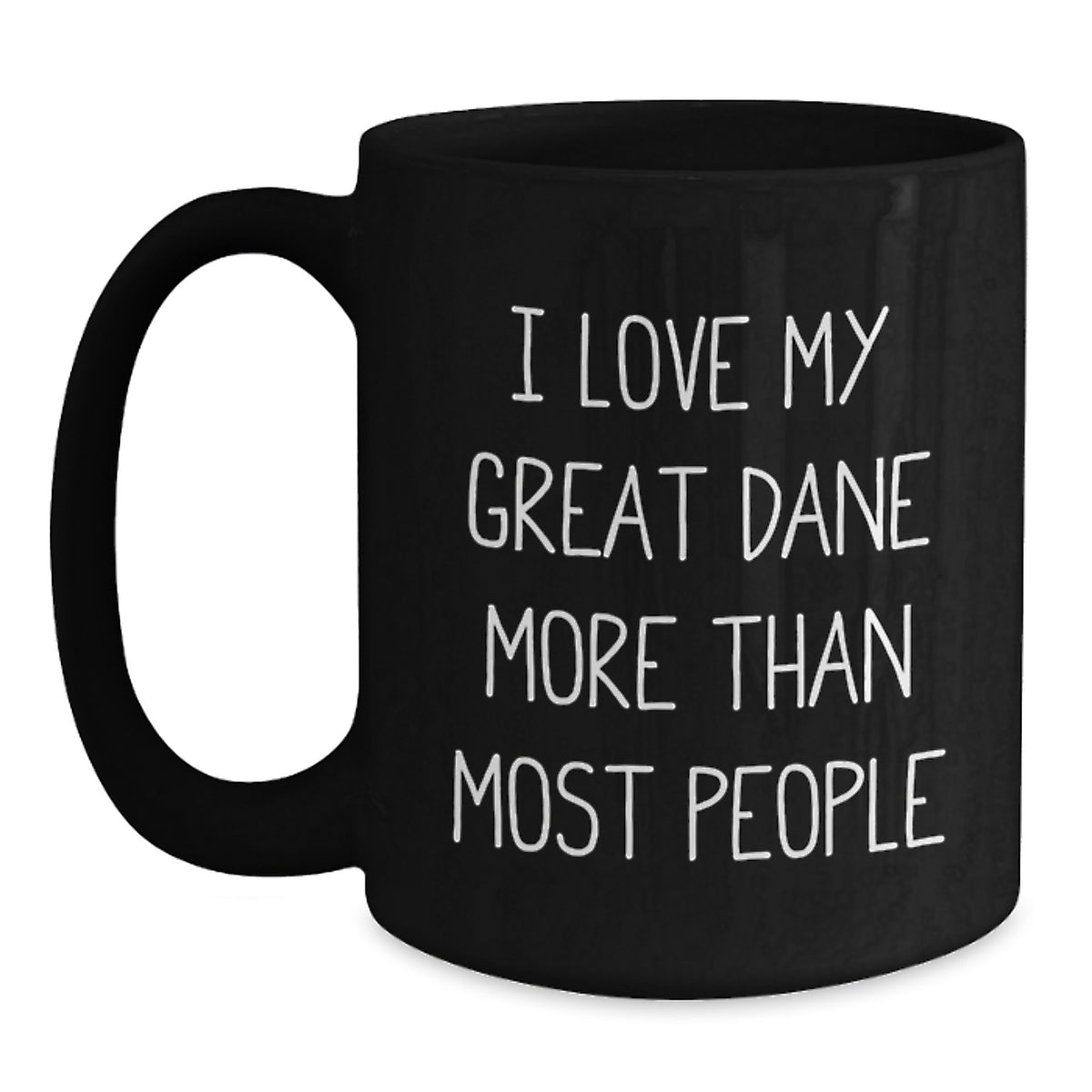 Funny Great Dane Dog Lover Gifts from Men to Women on Valentine's - I Love My Great Dane More Than Most People Black Coffee Mug for Friends, Coworkers, Family - Main