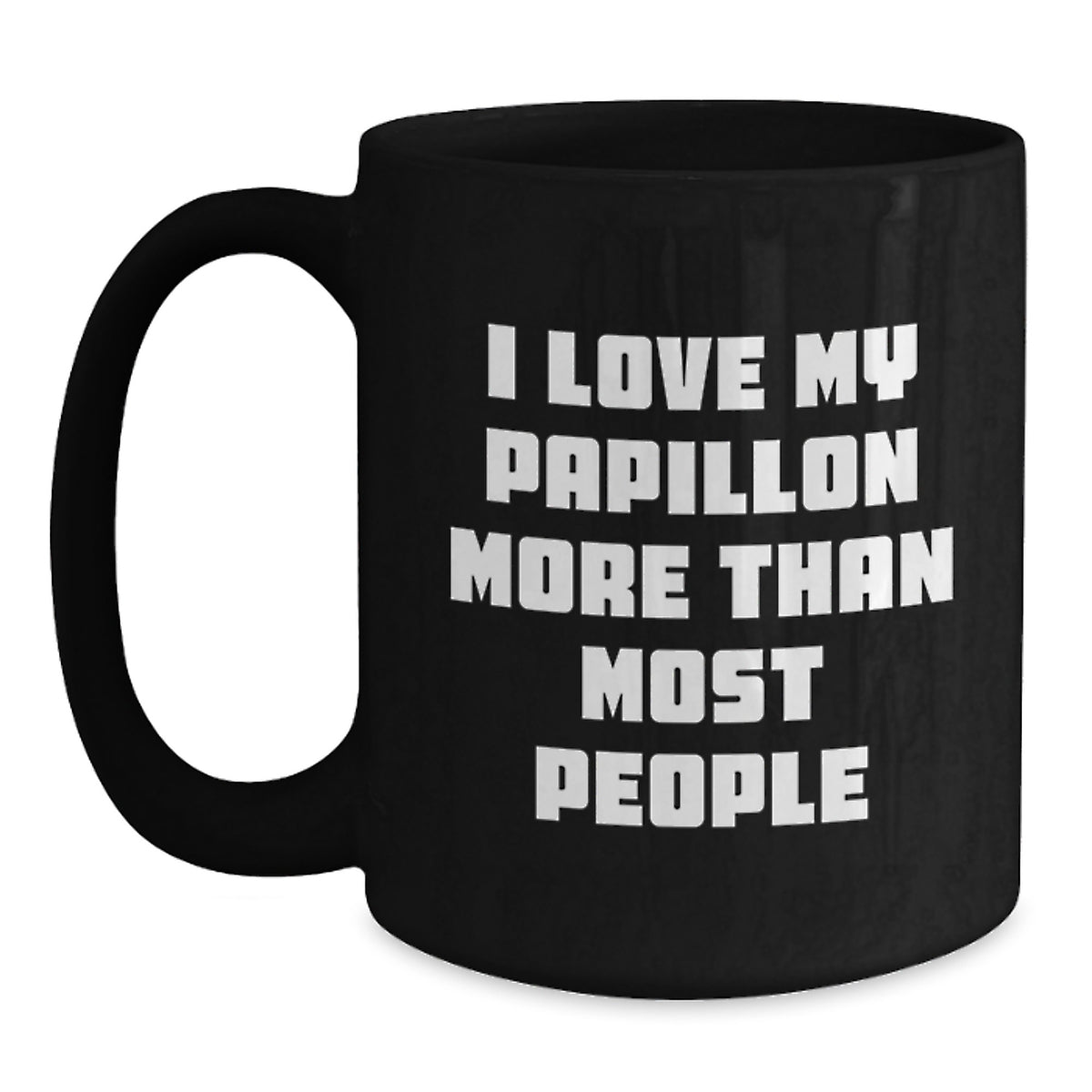 Papillon Dog Lover Gifts from Men for Valentine's Unique Black Coffee Mugs with Funny Quote I Love My Papillon More Than Most People, Papillon Dog Enthusiast Ceramic Mug, 11oz or 15oz - Main