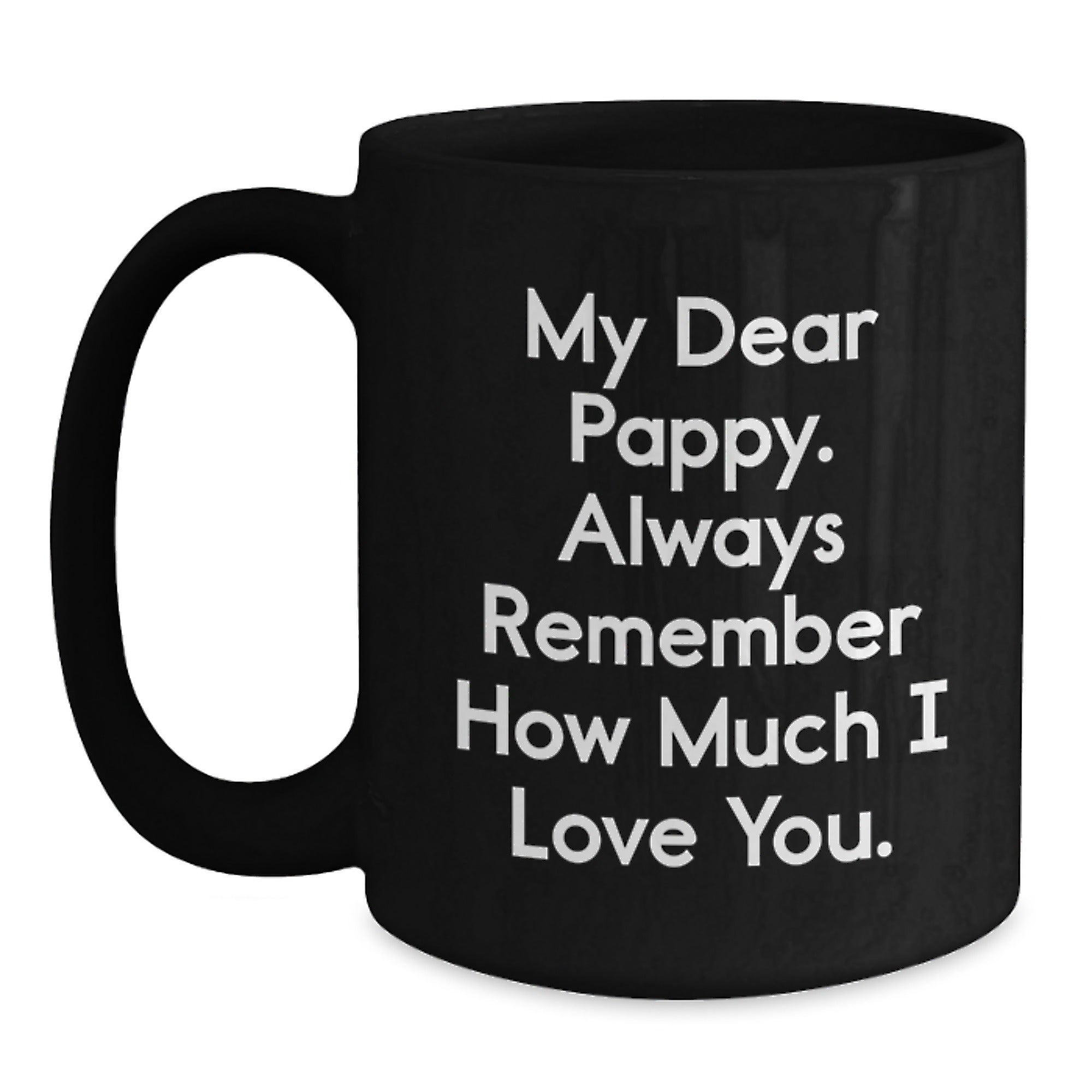 Funny Pappy Birthday Unique Gifts from Son - Black Coffee Mug, 'My Dear Pappy' - Main