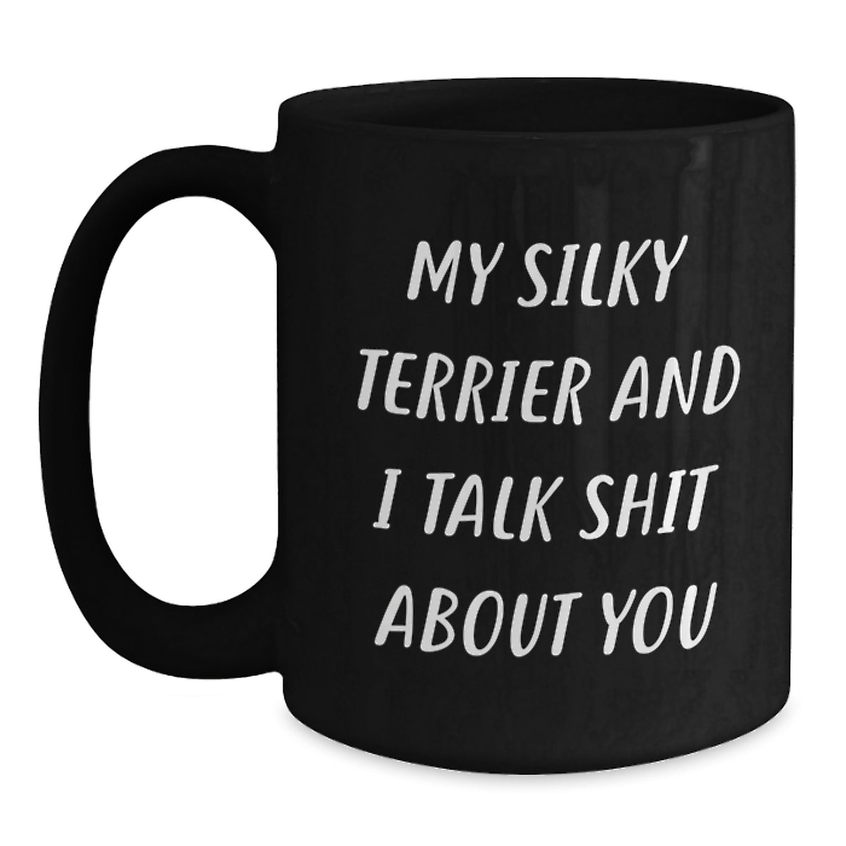 Funny Silky Terrier Dog Black Coffee Mug Gifts for Men Women Friends Family - Unique Christmas Mugs from Men to Silky Terrier Dog Lovers - Main