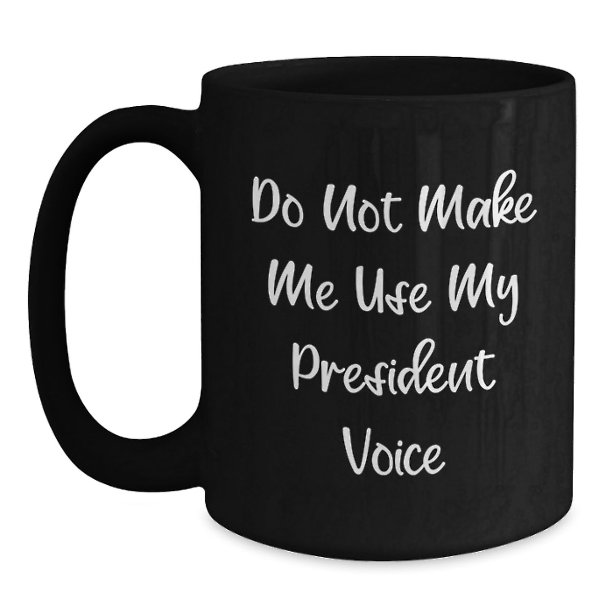 Funny President Black Coffee Mug Gifts from Men to President Christmas Unique Presents - Main