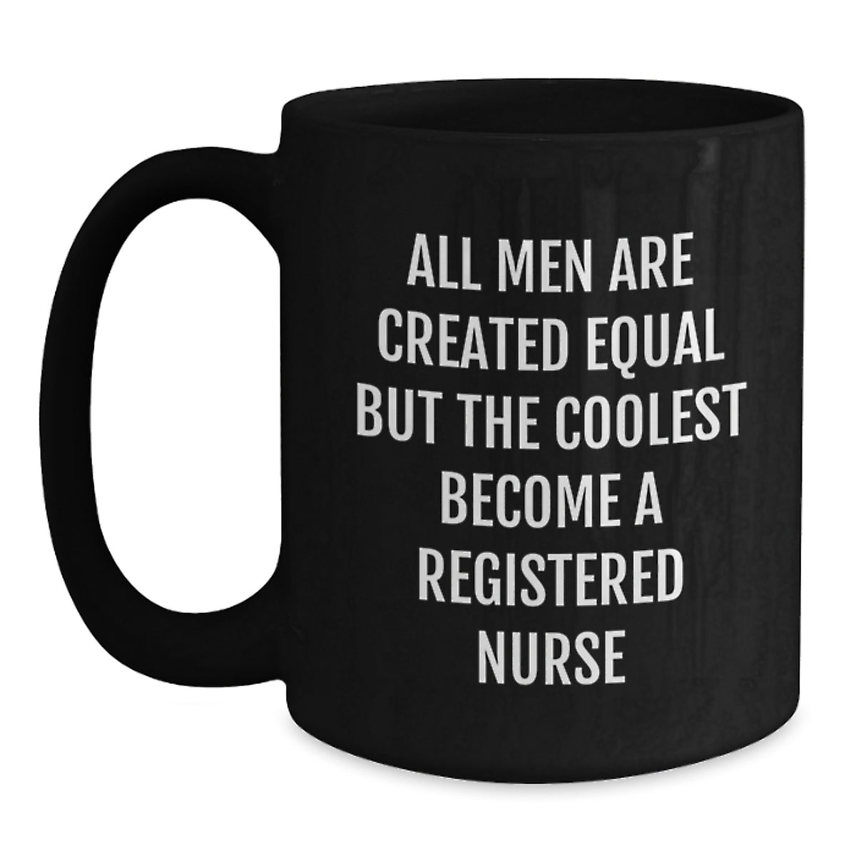 Funny Registered Nurse Gifts for Her, All Men Are Created Equal But The Coolest Become A Registered Nurse Mug, Valentine's Unique Gifts for Registered Nurse Friends - Main