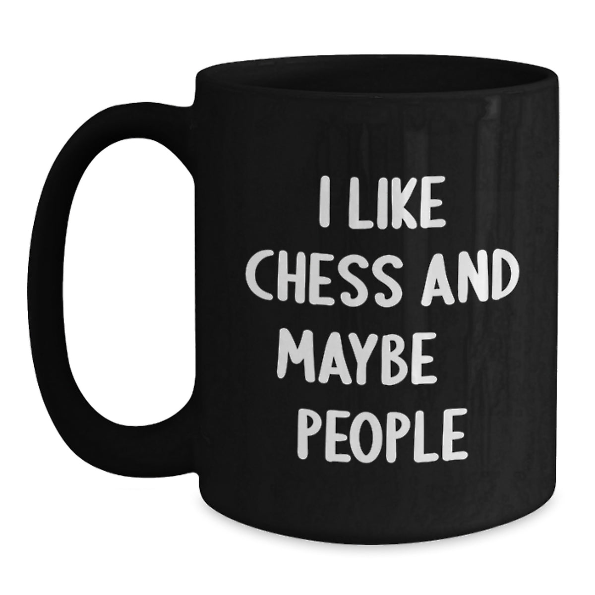 Funny Chess Quote Black Coffee Mugs, Unique Christmas Unique Gifts for Chess Lovers from Friends and Family, I Like Chess And Maybe 3 People - Main