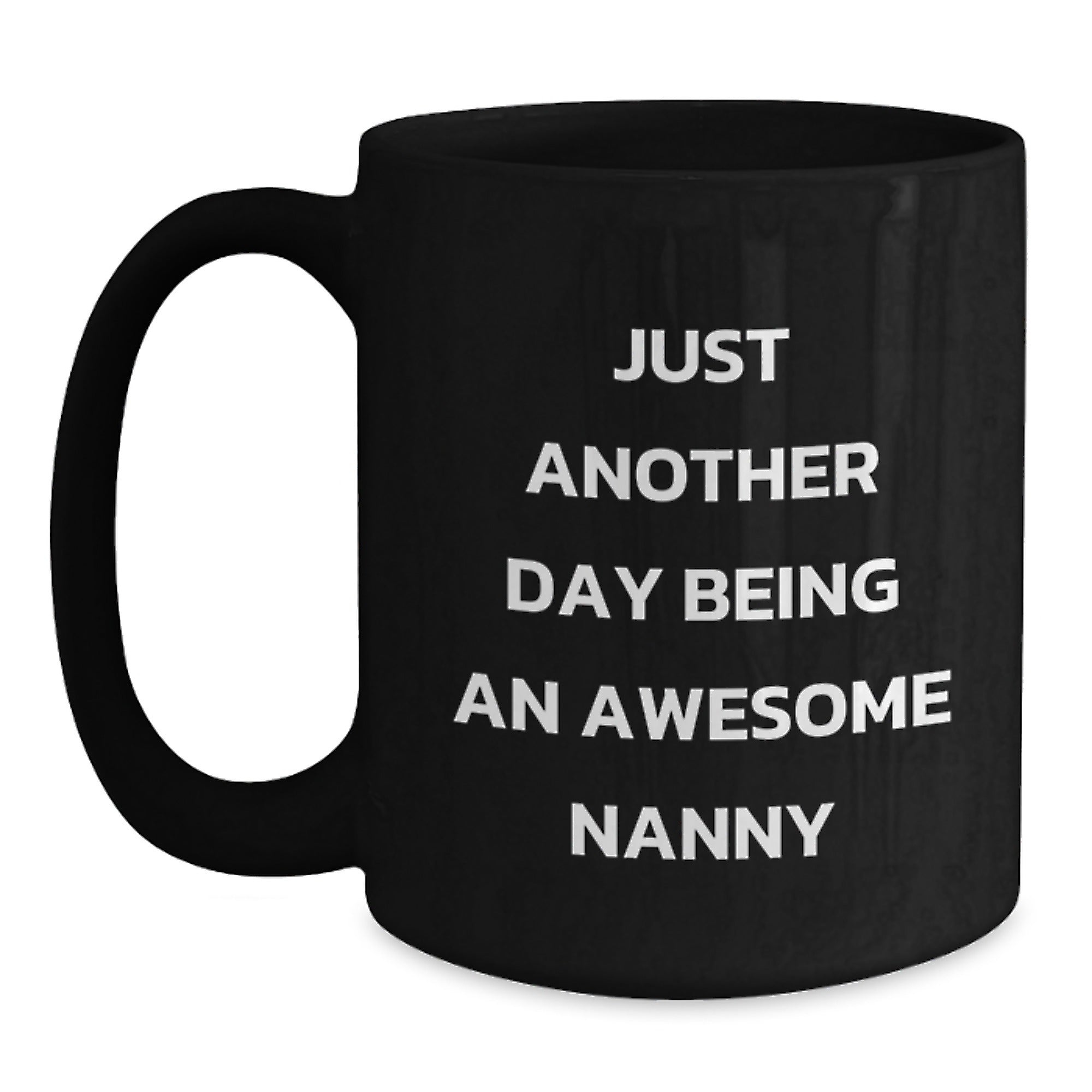 Just Another Day Being An Awesome Nanny Funny Coffee Mug Gifts for Nanny from Family - Main