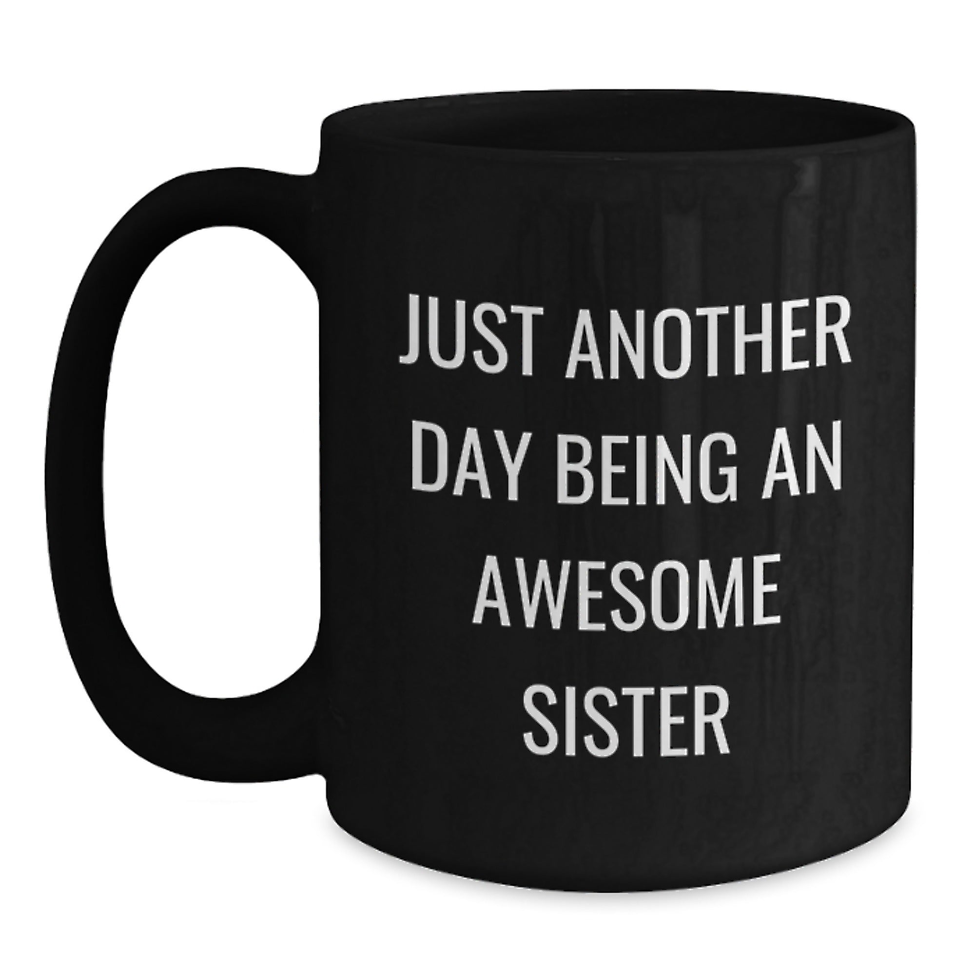 Funny Sister Quotes Black Coffee Mugs Gifts from Family to Sister on Christmas Unique Gifts - Main