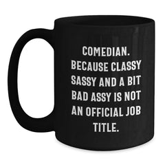 Funny Comedian Gifts from Friends to Comedian, Comedian Black Coffee Mug, Christmas Unique Comedian Mug - Main