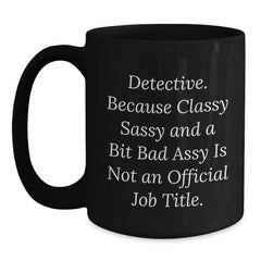 Detective Christmas Unique Gifts from Men, Women, Friends, Coworkers, Family, for Detective, Men, Women, Friends, Coworkers, Family, Funny Black Coffee Mug - Main