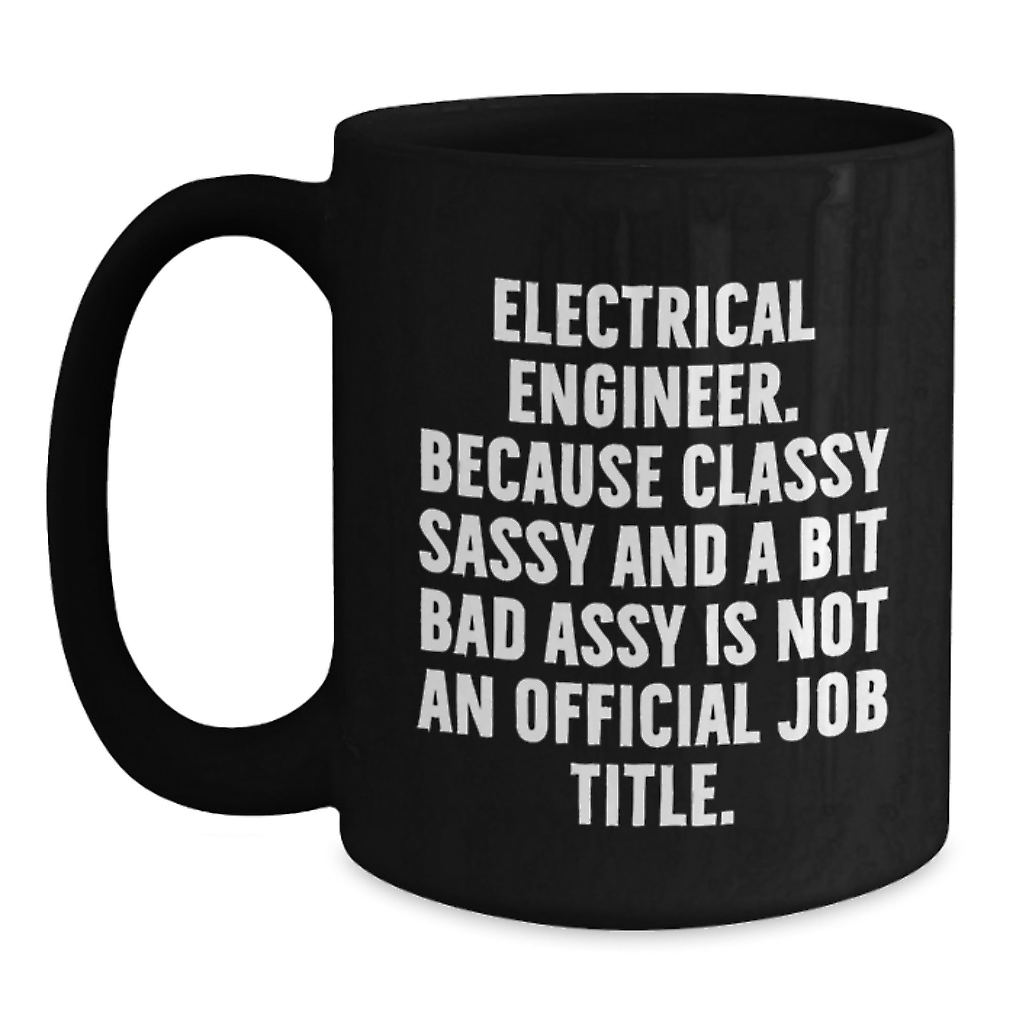 Fun and Sarcastic Electrical Engineer Christmas Unique Gifts from Friends, Funny Mug for Electrical Engineer Men, Electrical Engineer Black Coffee Mug - Main