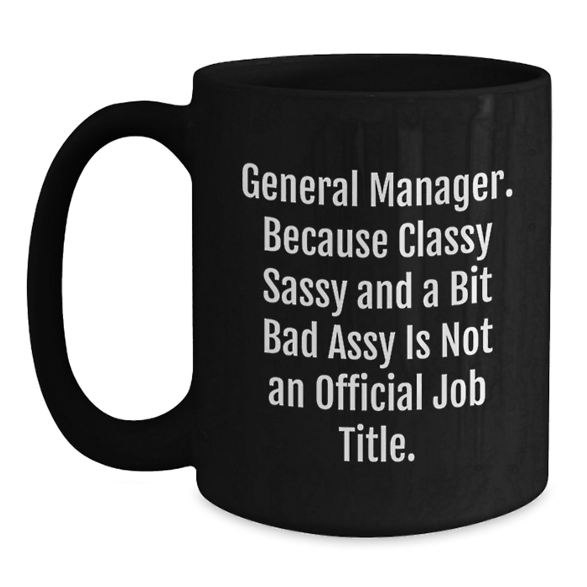 General Manager Gifts - Funny Quote Black Coffee Mugs, Gifts from Family to General Manager, Unique Christmas Unique Gifts for General Manager - Main