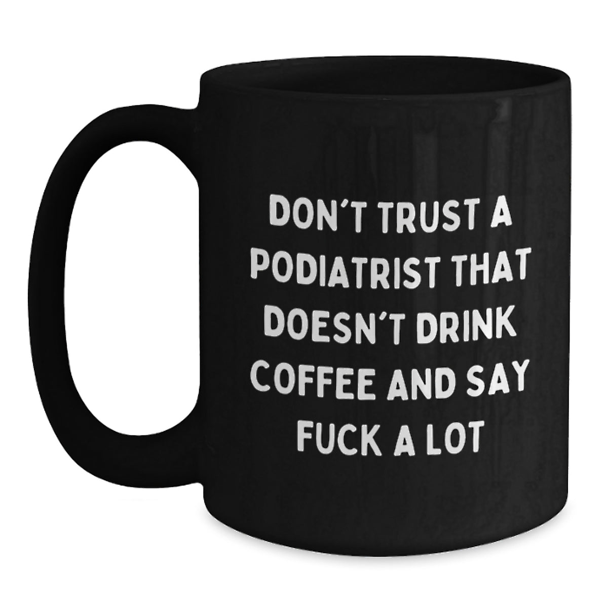 Gifts for Podiatrists, Funny Black Coffee Mug, Christmas Unique Gifts from Men to Friends - Main