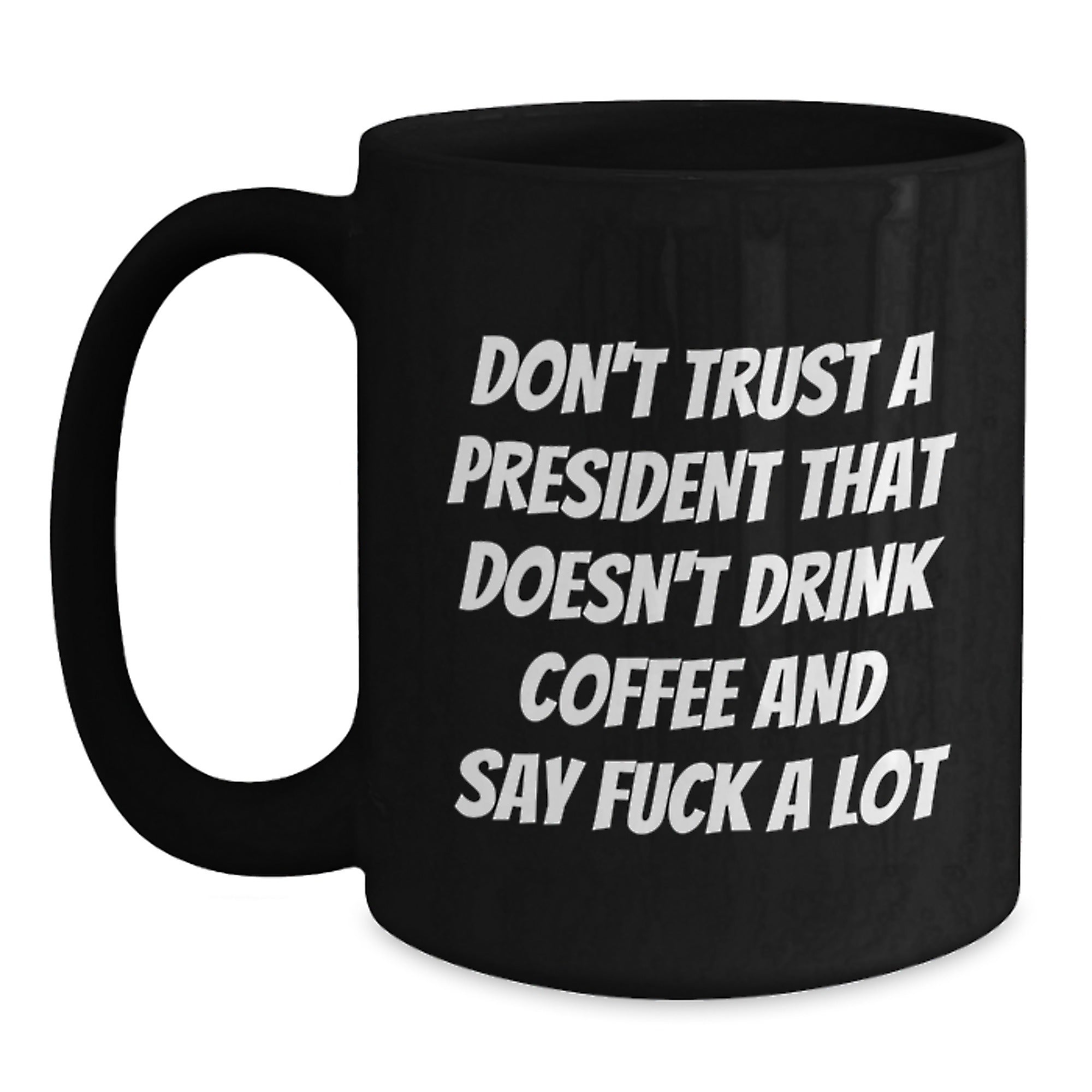 Funny President Quotes Gifts for President, Black Coffee Mug, Unique Christmas Memorable Presents from Friends, Family, or Coworkers - Main