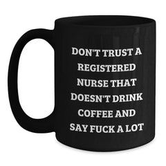 Funny Birthday Unique Gifts for Registered Nurses - Black Coffee Mug, Ideal Gift from Friends to Nurses Who Swear - Main
