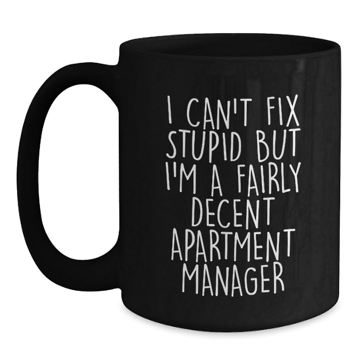 Funny Apartment Manager Gifts - Inspirational Quote Black Coffee Mug, Gifts from Friends for Apartment Manager, Graduation Unique Gifts - Main
