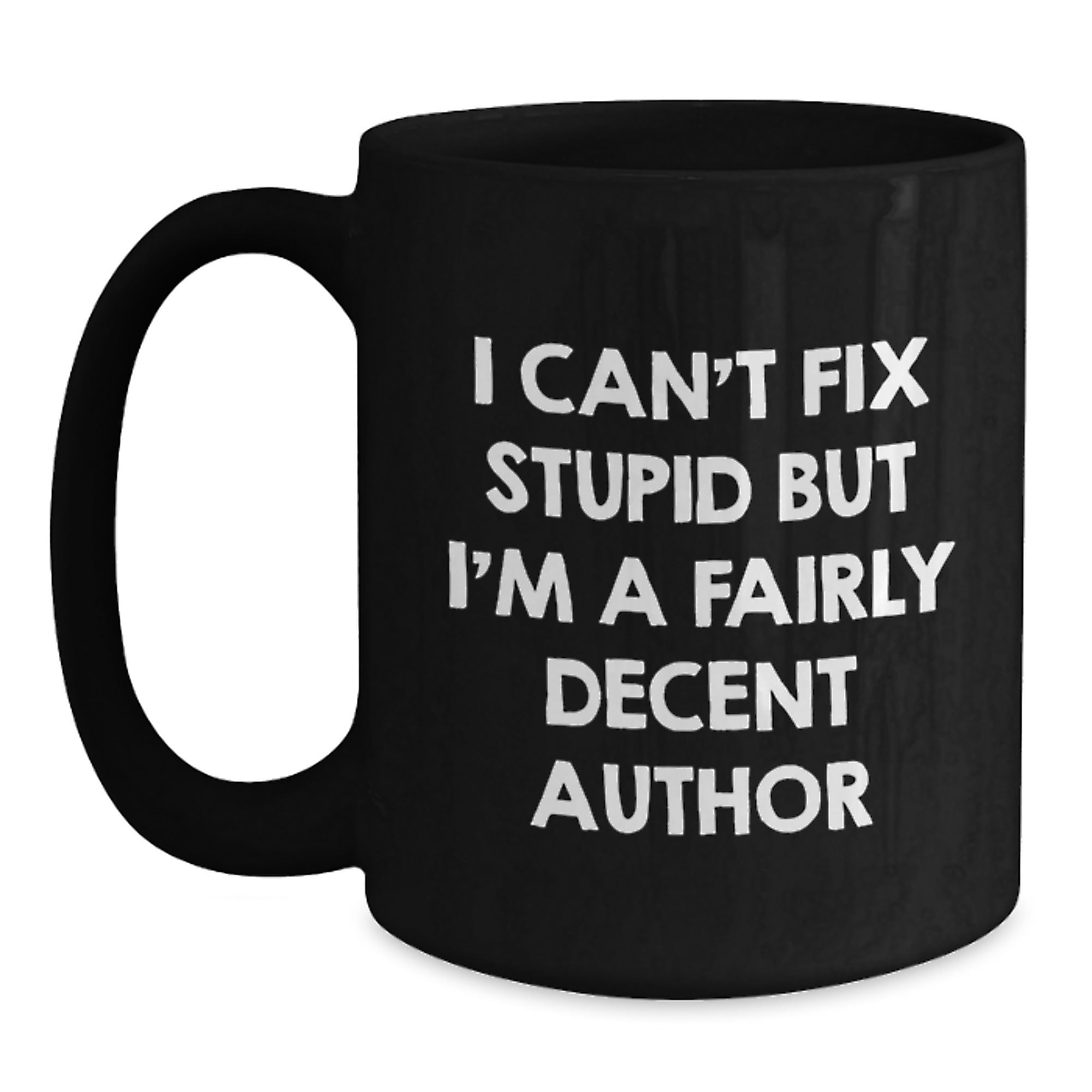Funny Author Gifts for Men, Women, and Friends - I'm A Fairly Decent Author Black Coffee Mug, Unique Christmas Memorable Presents - Main
