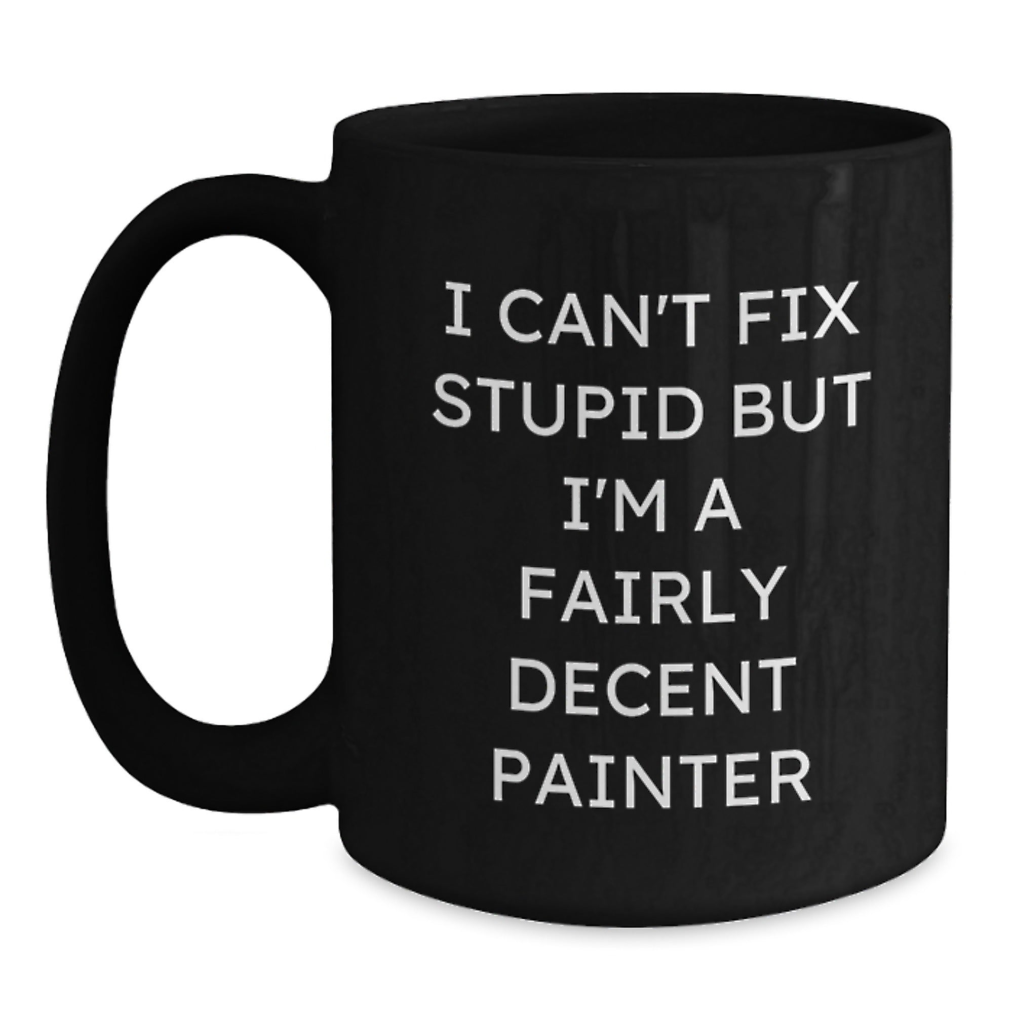 Painter Humor Funny Quotes Gifts for Painter Men and Women Black Coffee Mug, Christmas Unique Presents from Friends and Family - Main