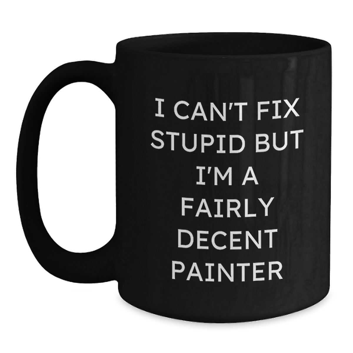 Painter Humor Funny Quotes Gifts for Painter Men and Women Black Coffee Mug, Christmas Unique Presents from Friends and Family - Main