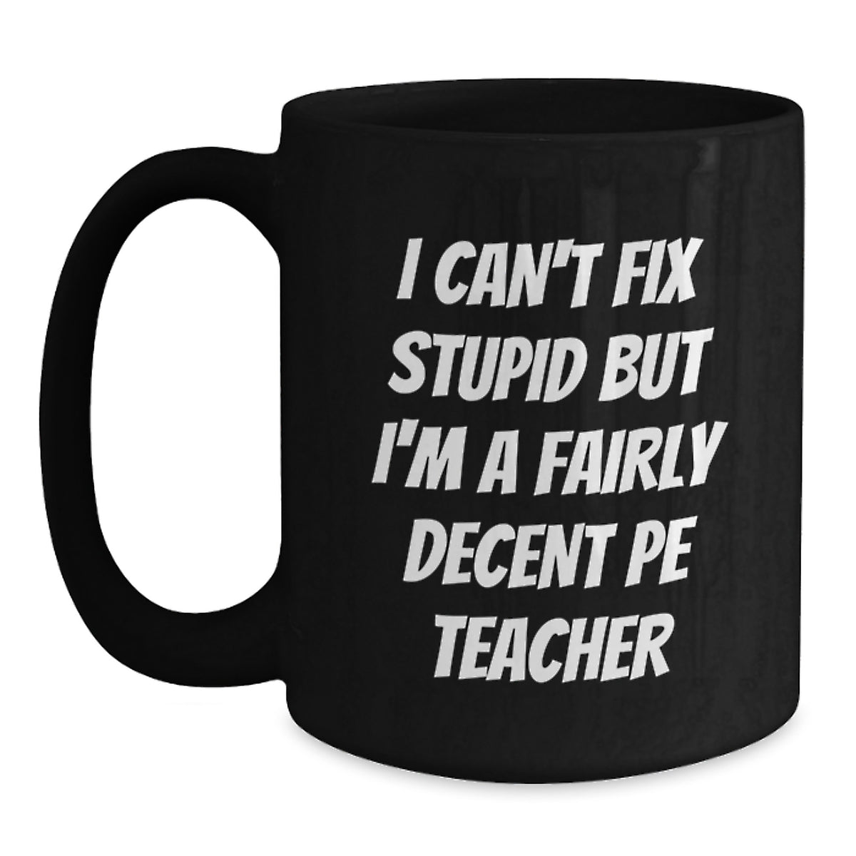 Funny PE Teacher Gift, Black Coffee Mug for Men, Women, Friends, and Family, Christmas Unique Gifts from Men, Women, Friends, and Family to PE Teachers - Main