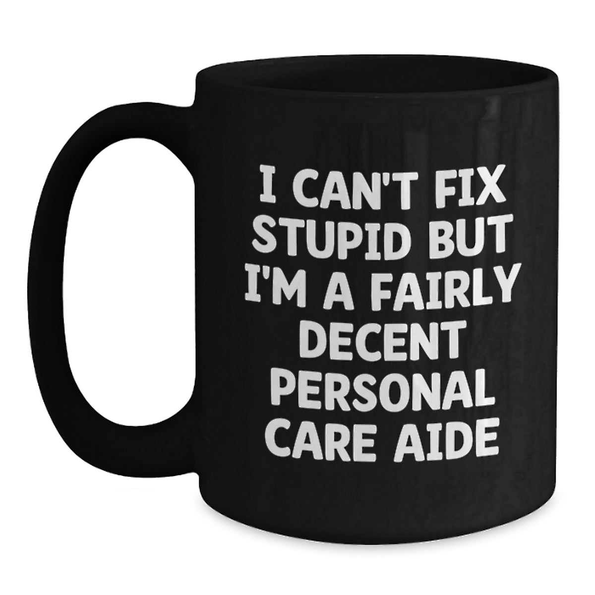 Funny Personal Care Aide Gifts from Men for Friends, Christmas Unique Gifts, 11oz/15oz Black Coffee Mugs with I Can't Fix - Main