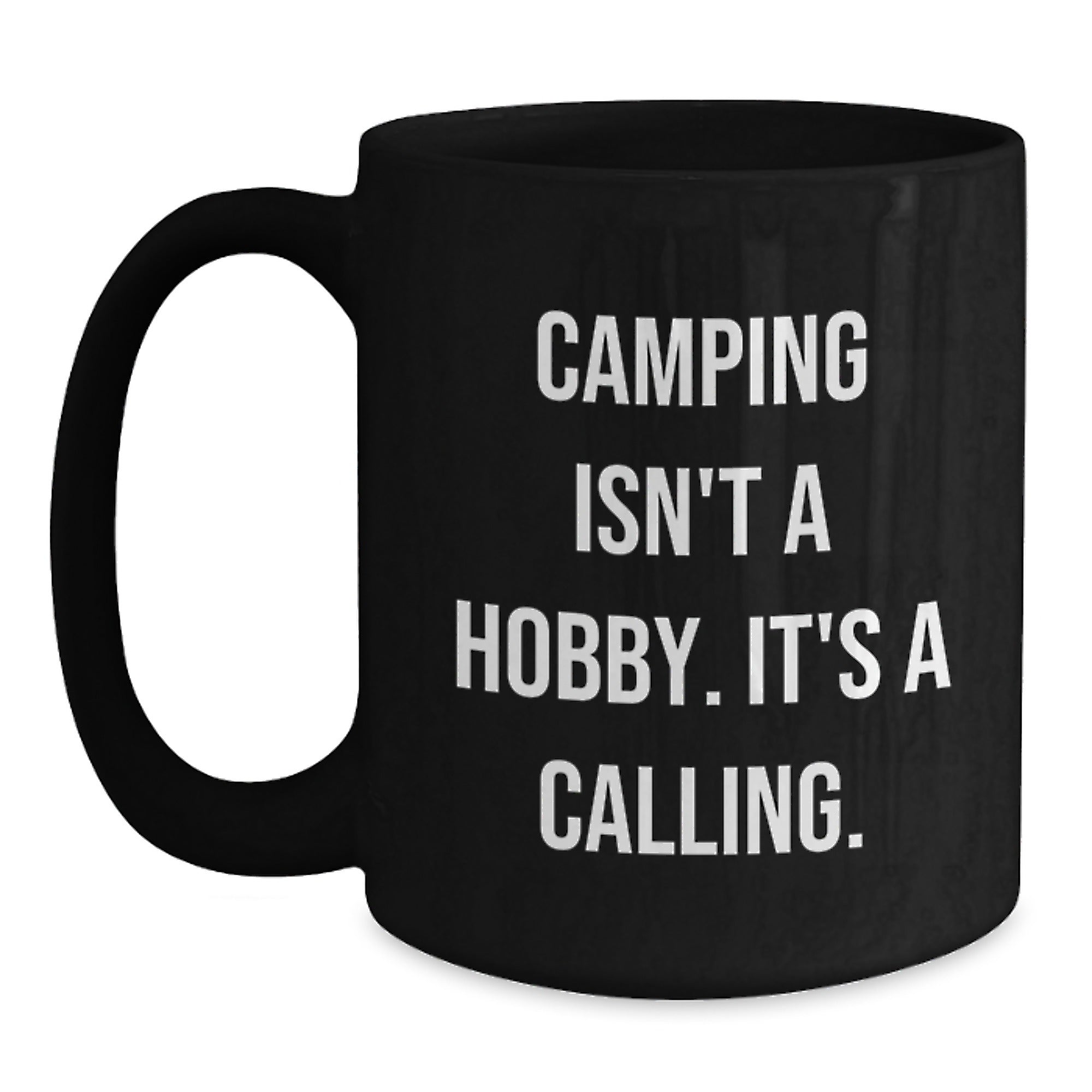 Camping Lover's Gift, Inspirational 'Camping Isn't A Hobby, It's A Calling' Black Coffee Mug for Friends and Family, Christmas Unique Gifts from Men and Women - Main