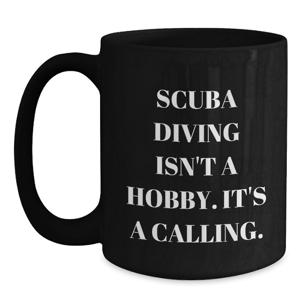 Scuba Diving Gifts for Men from Friends - Black Coffee Mug with Inspirational Quote 'Scuba Diving Isn't A Hobby. It's A Calling.' - Perfect Graduation Unique Gifts for Him - Main