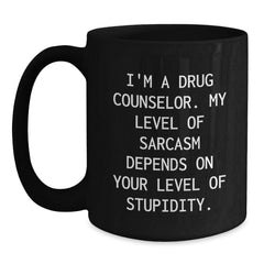 Funny Drug Counselor Gifts from Friends for Graduation, Black Coffee Mug with Sarcasm Quote - Main