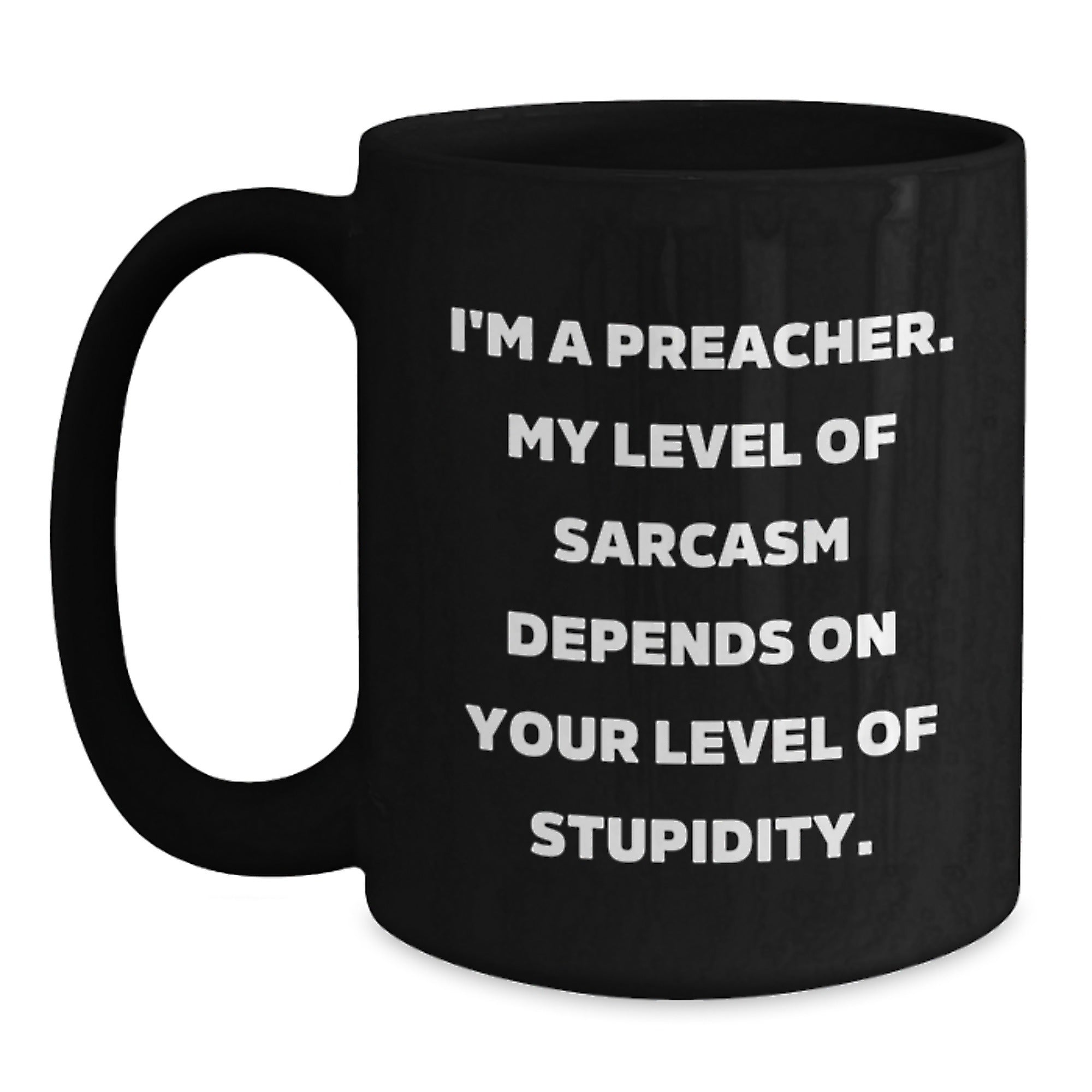 Preacher Humor Gifts from Friends and Family for Graduation, Funny Sarcasm Black Coffee Mug - Main