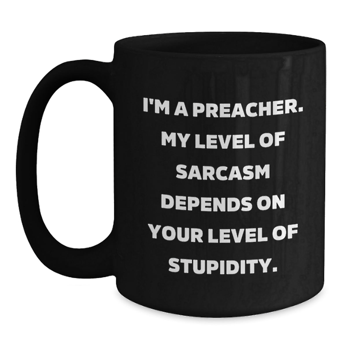 Preacher Humor Gifts from Friends and Family for Graduation, Funny Sarcasm Black Coffee Mug - Main